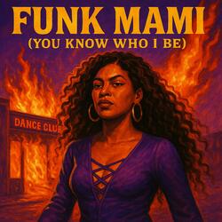 Funk Mami (You Know Who I Be)