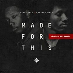 Made For This (feat. Markel Briggs)