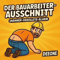 Der Bauarbeiter-Ausschnitt (Männer-Dekolleté-Alarm)