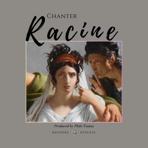 Chanter Racine