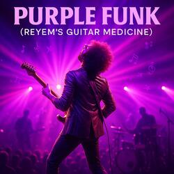 Purple Funk (Reyem’s Guitar Medicine)