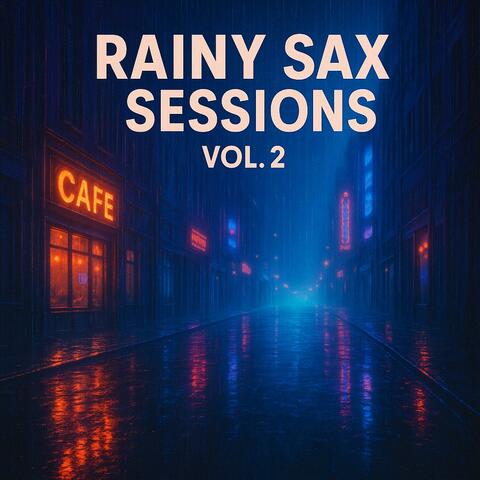 Rainy Sax Sessions -, Vol. 2