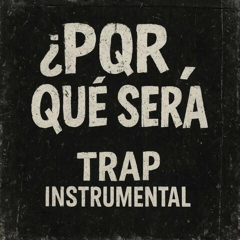 Por Que Sera (Trap Instrumental)