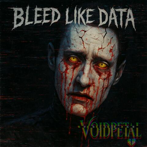 BLEED LIKE DATA