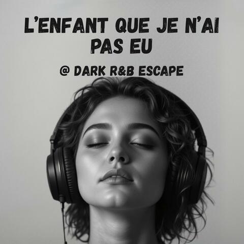 L’enfant que je n’ai pas eu