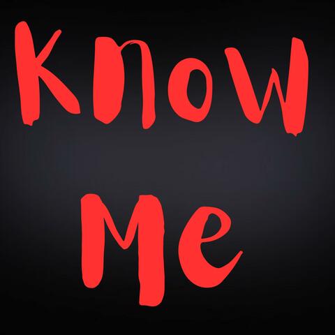 Know Me