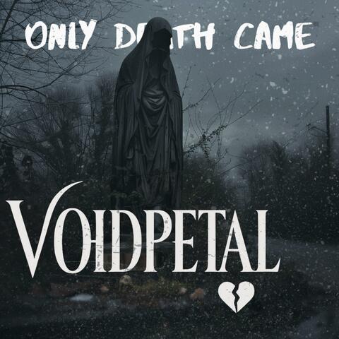Only Death Came