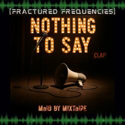 Nothing to Say (Just Another Version)