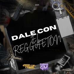 DALE CON EL REGGAETON (feat. Tobias Gm)