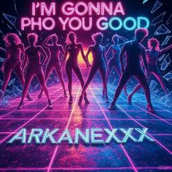 I'm Gonna Fk You Good