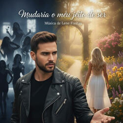 Mudaria o meu jeito de ser