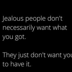 YOU DON'T NEED NO ONE JEALOUS OF YOU