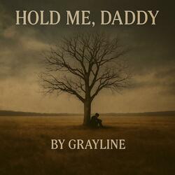 Hold Me Daddy