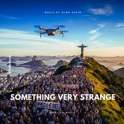 Something Very Strange