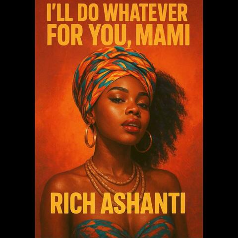 I’LL DO WHATEVER FOR YOU, MAMI