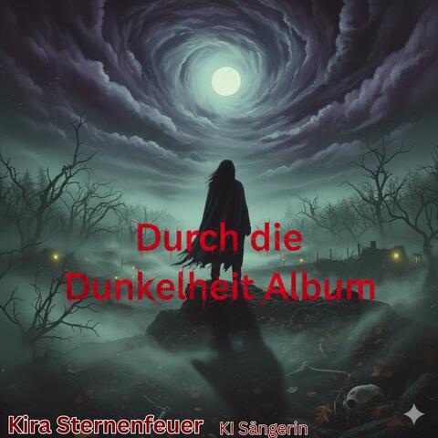 Durch die Dunkelheit Album