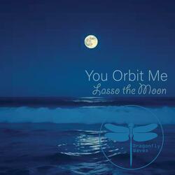 You Orbit Me (Lasso The Moon)
