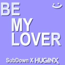 Be My Lover (feat. HuginX)