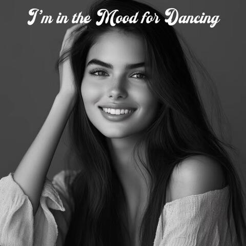 I'm in the Mood for Dancing