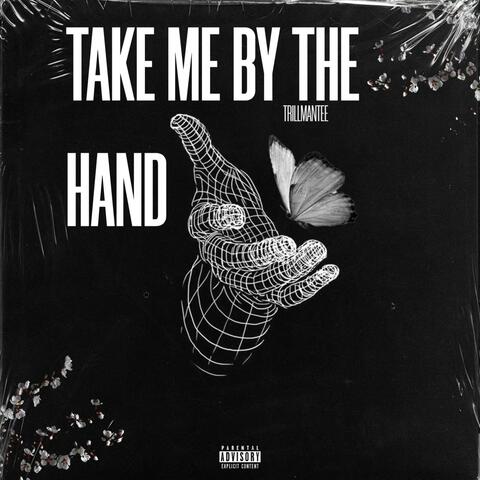 Take Me By The Hand
