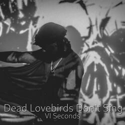 Dead Lovebirds Don't Sing