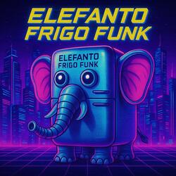 ELEFANTO FRIGO PHONK