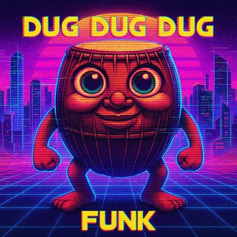 DUG DUG DUG FUNK