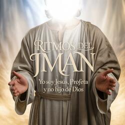 Yo Soy Jesús, Profeta y No Hijo de Dios