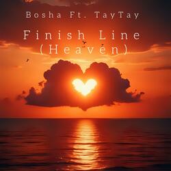 Finish Line (Heaven) (feat. TayTay)