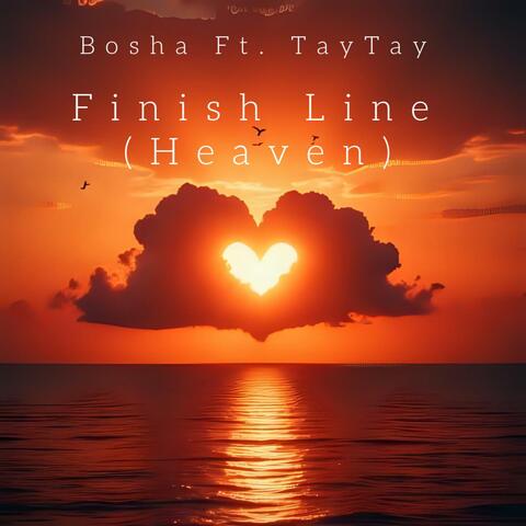 Finish Line (Heaven) (feat. TayTay)