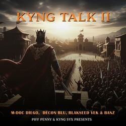 Kyng Talk (Chapter 2) (feat. M Doc Diego, Decon Blu, Nivek Bogeezi & Blakseedz Banz)