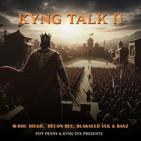 Kyng Talk (Chapter 2) (feat. M Doc Diego, Decon Blu, Nivek Bogeezi & Blakseedz Banz)