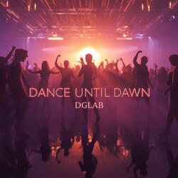 Dance until dawn
