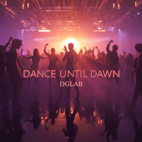 Dance until dawn