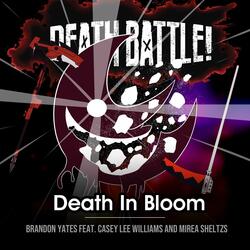 Death Battle: Death In Bloom (feat. Casey Lee Williams & Mirea Sheltzs)