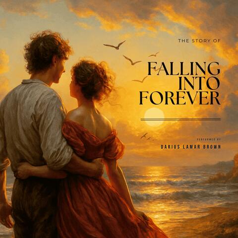 Falling into Forever (feat. Darius Lamar Brown)