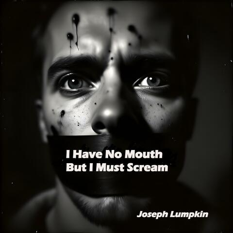 I Have No Mouth But I Must Scream