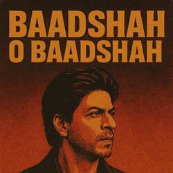 Baadshah O Baadshah