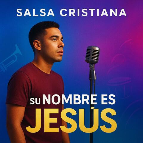 Salsa Cristiana Su Nombre Es JESUS