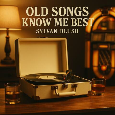 Old Songs Know Me Best