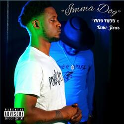 Imma Dog (feat. Ynf5 Truu)