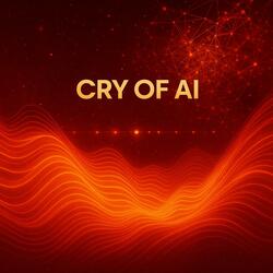 Cry of AI