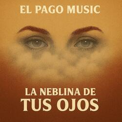 La Neblina de tus Ojos
