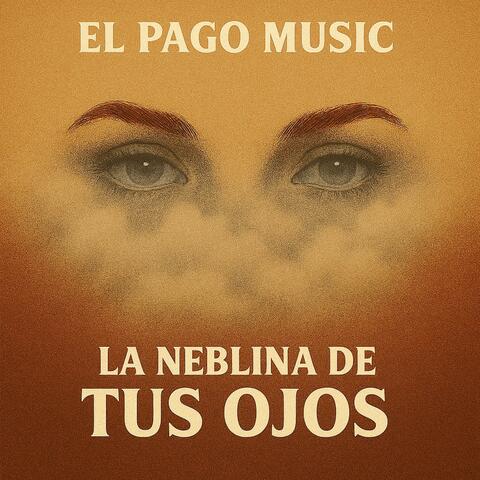 La Neblina de tus Ojos