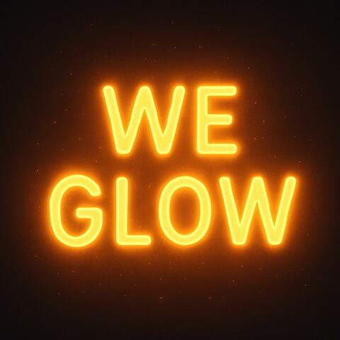 We Glow