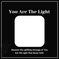 You Are The Light That Never Fails