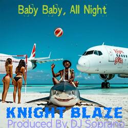 Baby Baby, All Night
