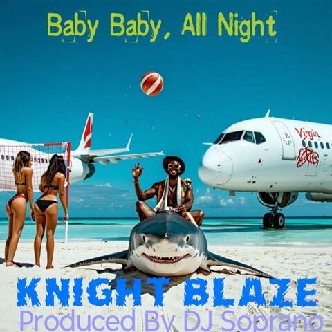 Baby Baby, All Night