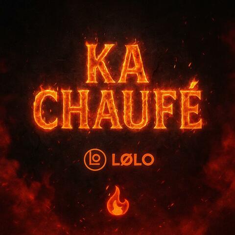 KA CHAUFÉ