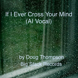 If I Ever Cross Your Mind (AI Vocal)